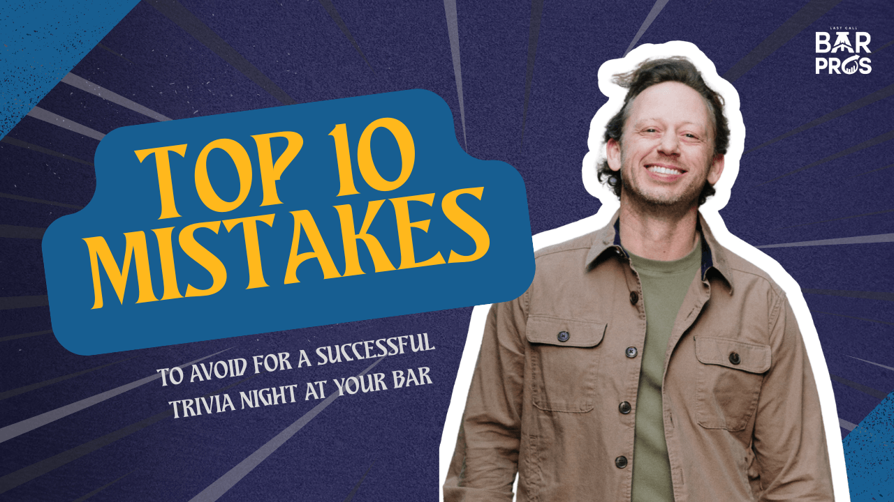 Man smiling with text reading “Top 10 Mistakes to Avoid for a Successful Trivia Night at Your Bar,” highlighting tips from Last Call Bar Pros.